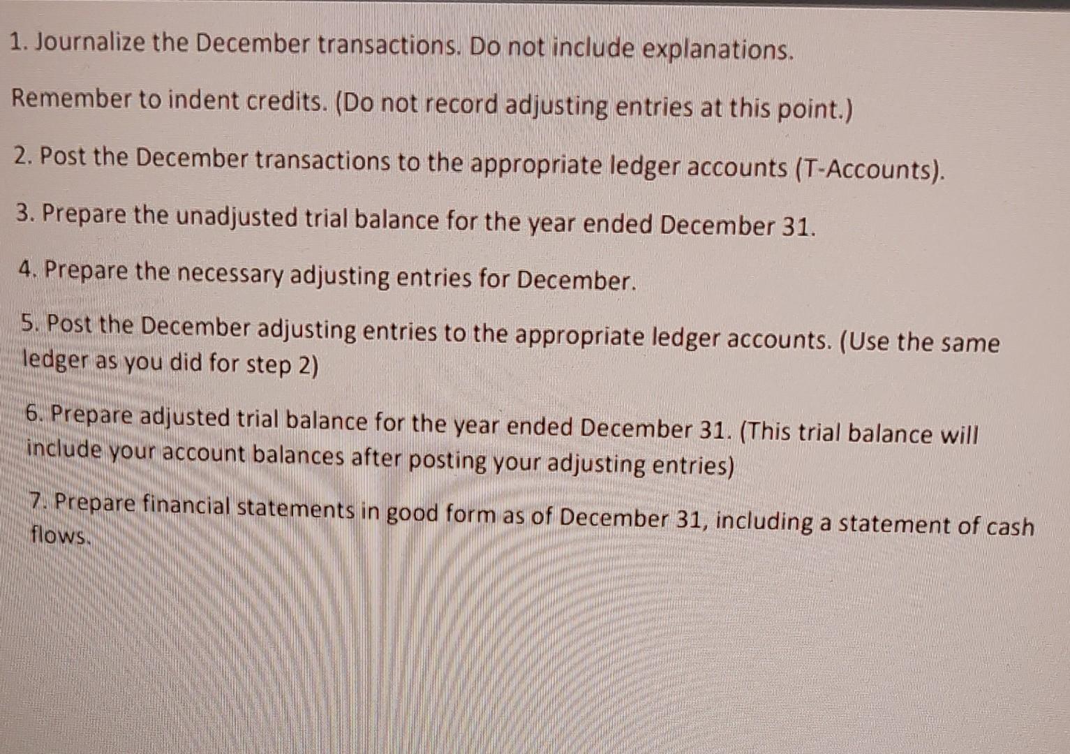 necessary adjusting entries for December. 5. Post the December adjusting entries to