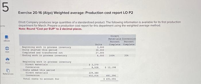  5 pints eBook Hint Exercise 20-16 (Algo) Weighted average: Production cost