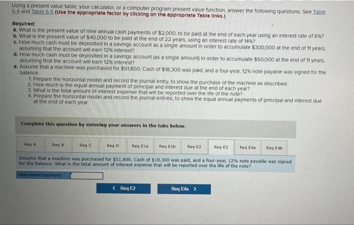  Using a present value table, your calculator, or a computer program