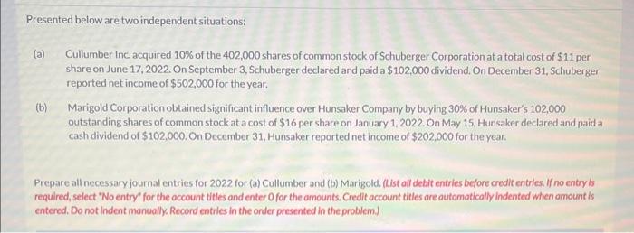 Presented below are two independent situations: (a) (b) Cullumber Inc. acquired