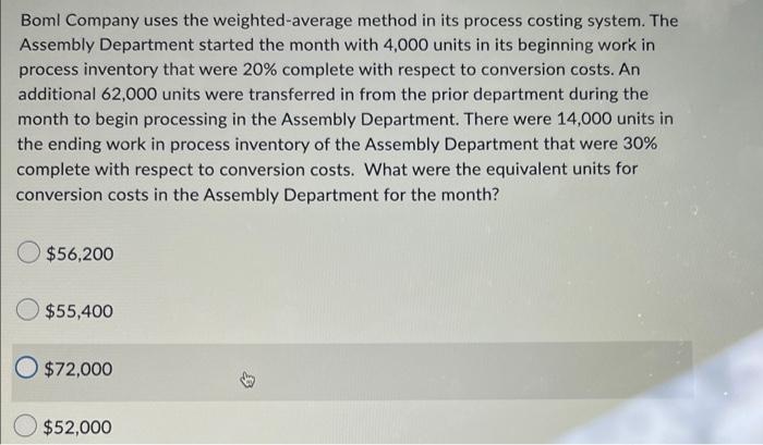 Boml Company uses the weighted-average method in its process costing system.