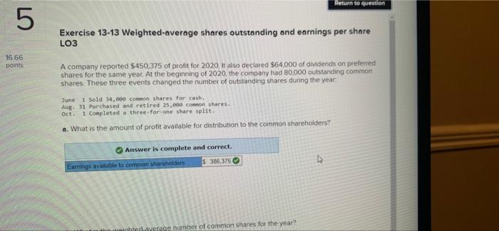 5 16.66 points Return to question Exercise 13-13 Weighted-average shares outstanding