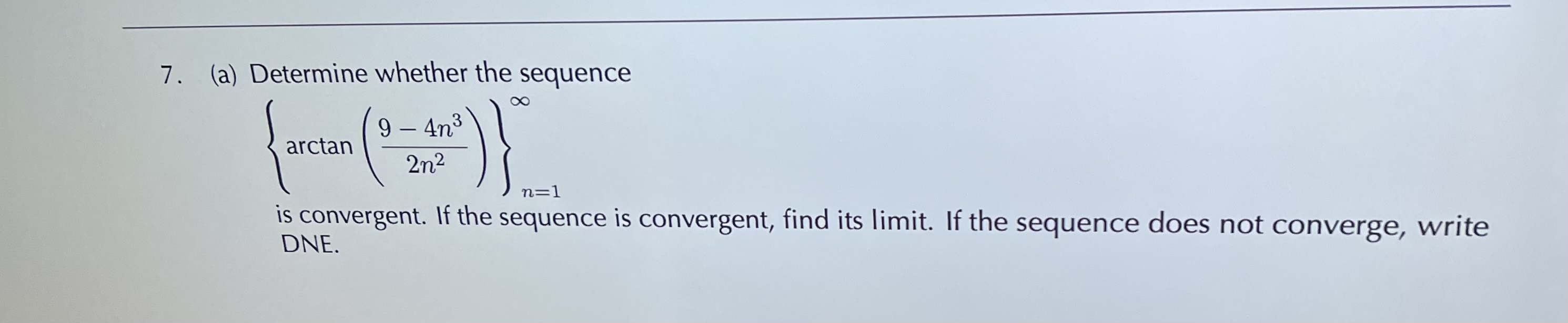 If the sequence does not converge, write(b) Determine whether the series en
