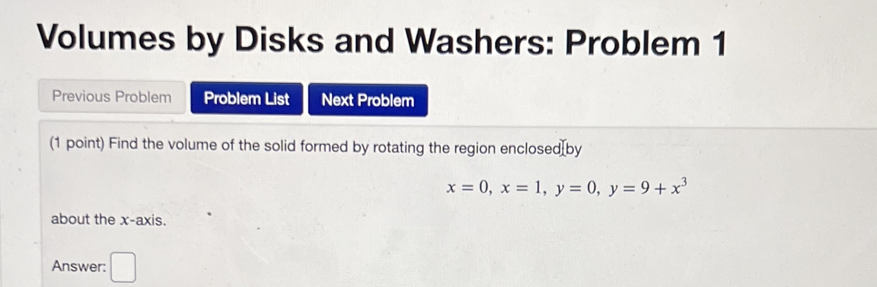  Volumes by Disks and Washers: Problem 1 Previous Problem Problem List