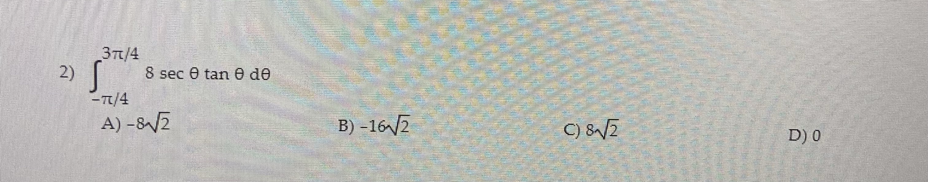 8 sec e tan e de 3/4 2) -/4 A)-82 B)-162 C)