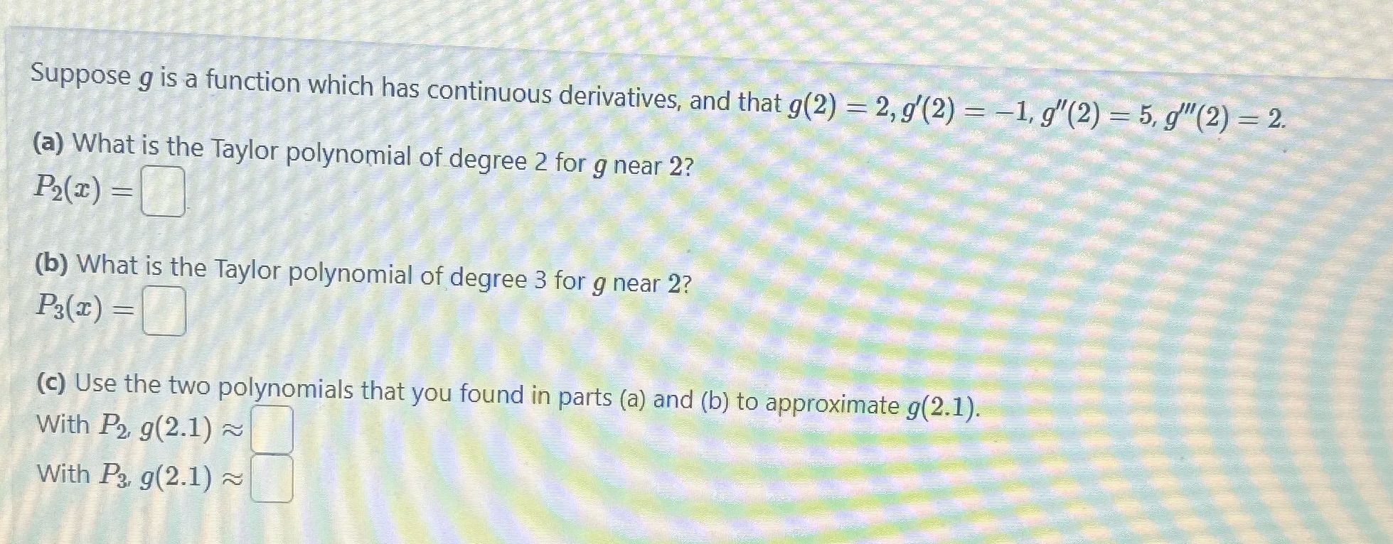 Suppose g is a function which has continuous derivatives, and that