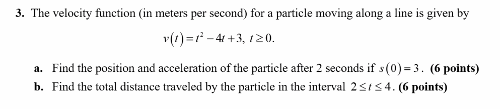 3. The velocity function (in meters per second) for a particle