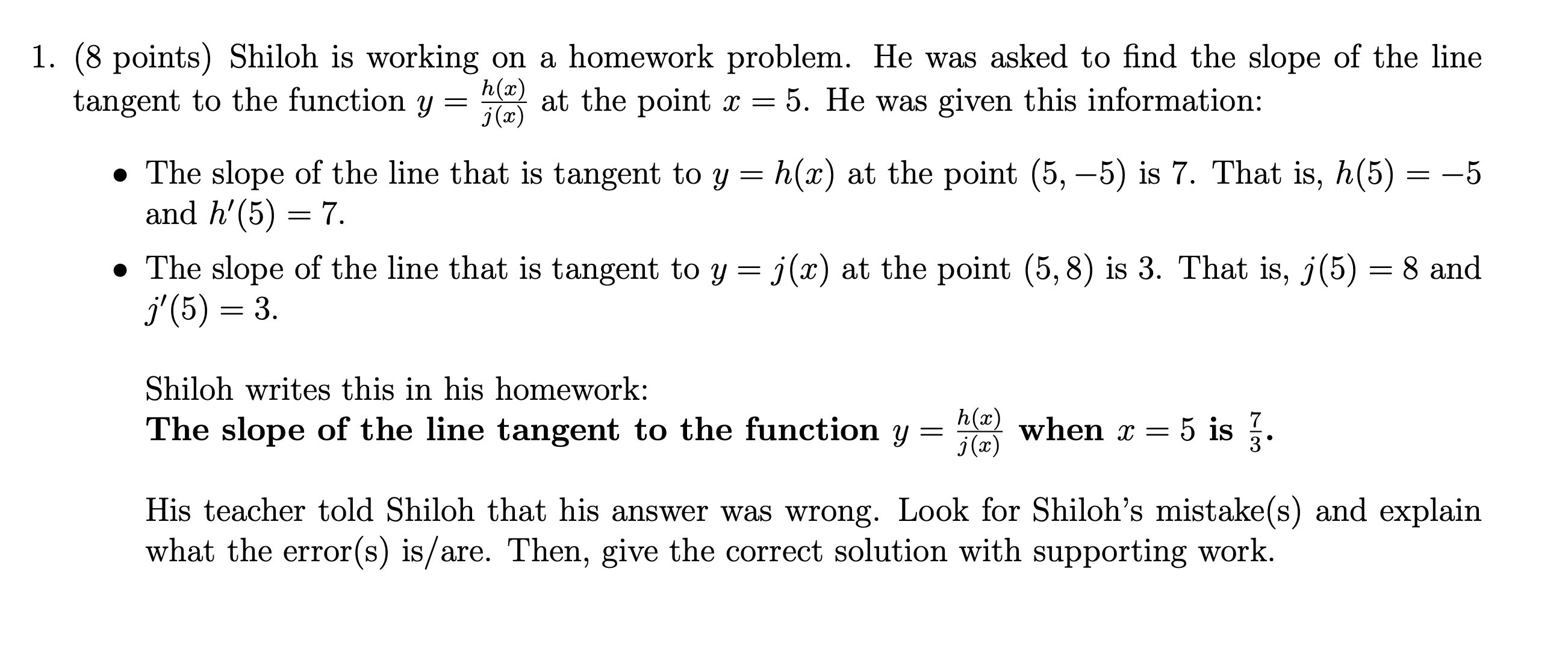 1. (8 points) Shiloh is working on a homework problem. He