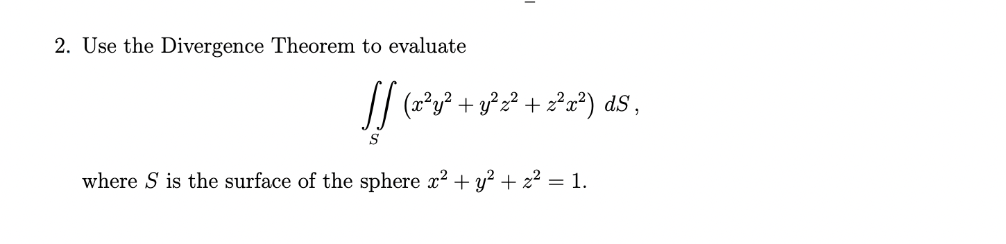  2. Use the Divergence Theorem to evaluate // ($2y2 + y2z2