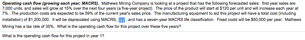 Topic: Operating cash flow(growing eachyear; MACRS) Operating cash ow (growing each