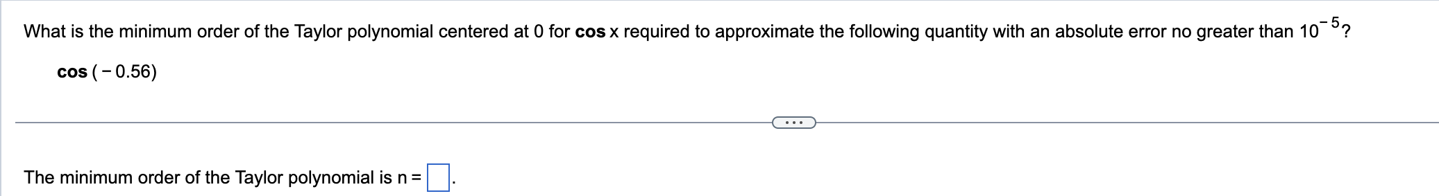 quantity using Taylor polynomials with n = 3. b. Compute the absolute