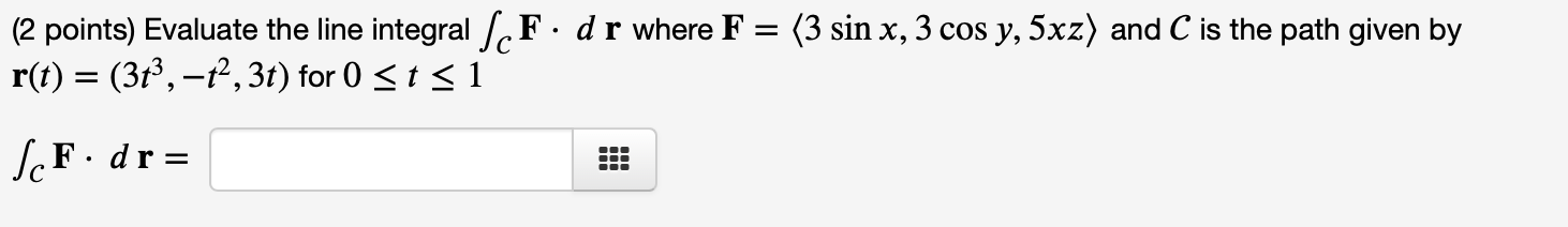 F = (3 sin x, 3 cos y, 5xz) and C is