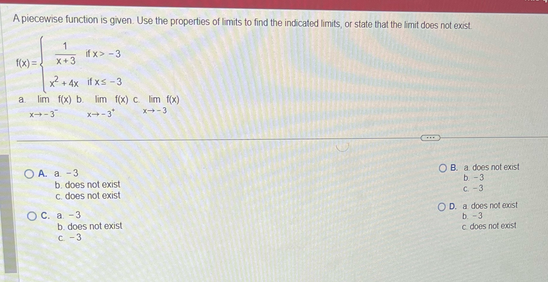 find the indicated limits, or state that the limit does not exist