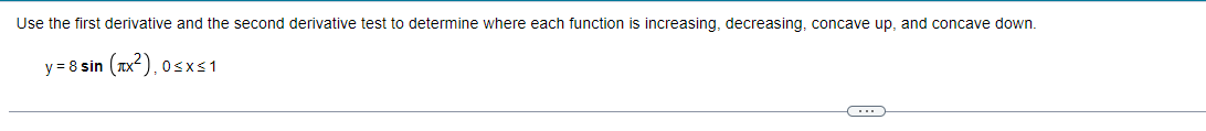 the first derivative test and the second derivative test to determine where
