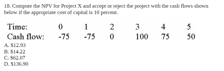  18. Compute the NPV for Project X and accept or reject