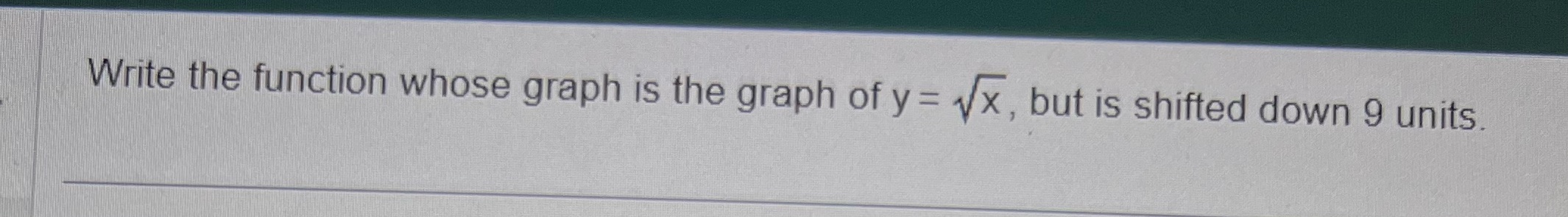 Write the function whose graph is the graph of y = F,