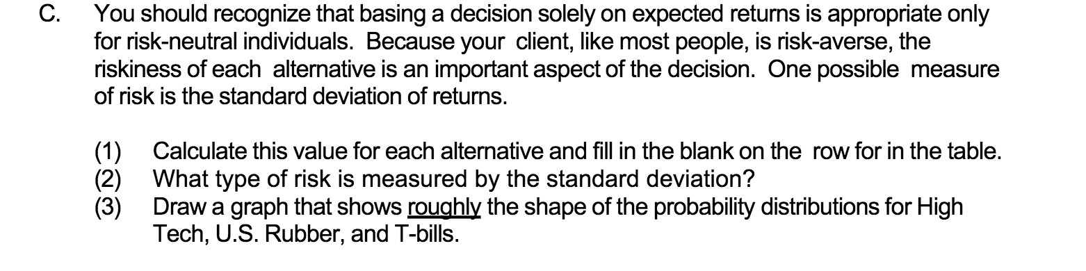  You should recognize that basing a decision solely on expected returns