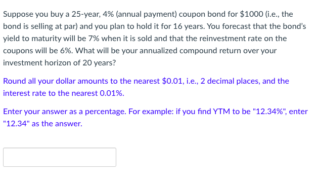 horizon of 20 years. Suppose you buy a 25-year, 4% [annual payment]