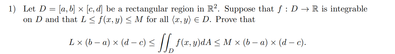  1) Let D = [a, b] x [c, d] be a