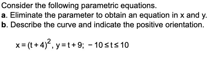 the parameter to obtain an equation in x and y. b. Describe