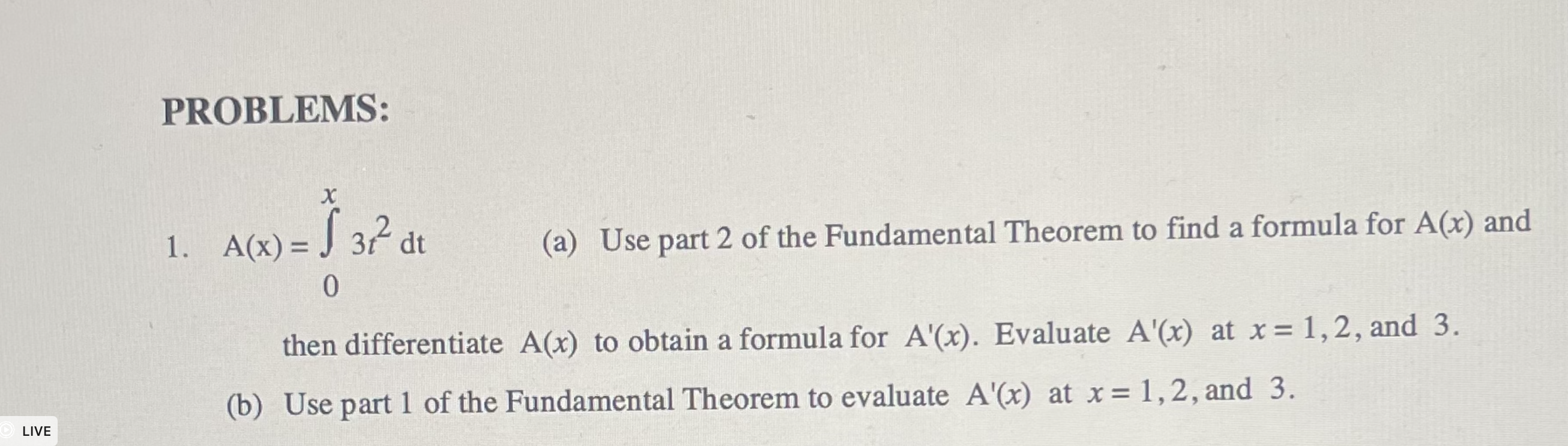 2 of the Fundamental Theorem to find a formula for A(x) and