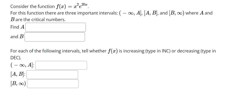  Consider the function f(x) = x e 2 20x For this