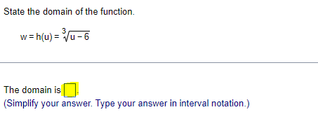 State the domain of the function. The domain is (Simplify pur answer.