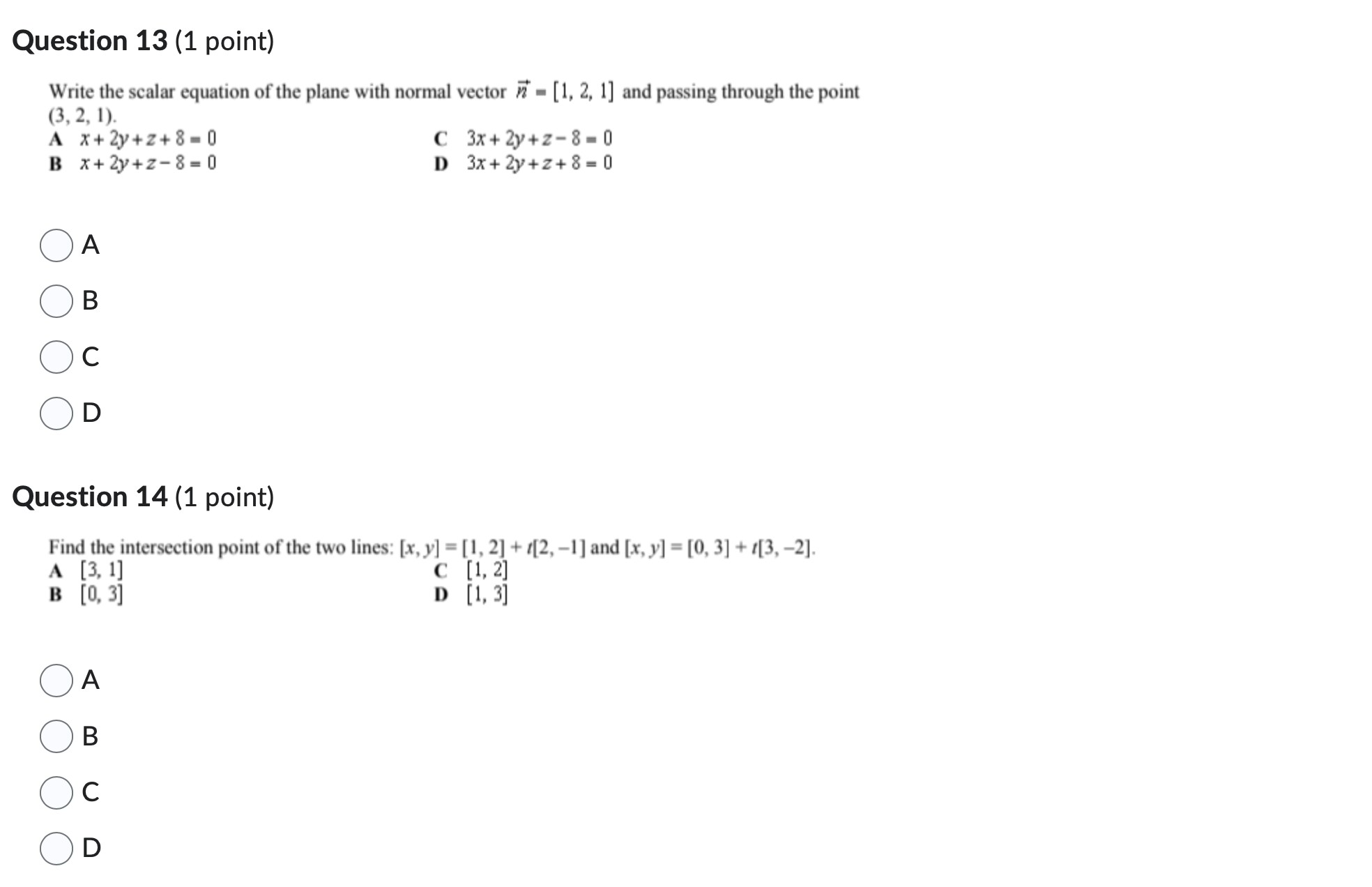 3. Question 8 (1 point) There is no symmetric form for the
