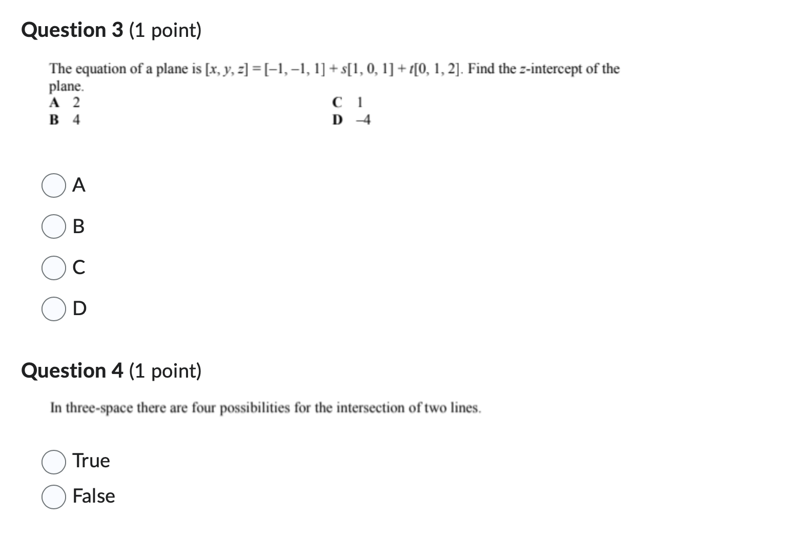 10 (1 point) A plane written in scalar form cannot be written