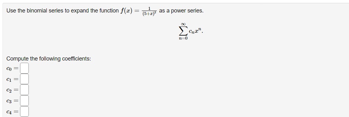  Use the binomial series to expand the function f(a) = (5+1)3