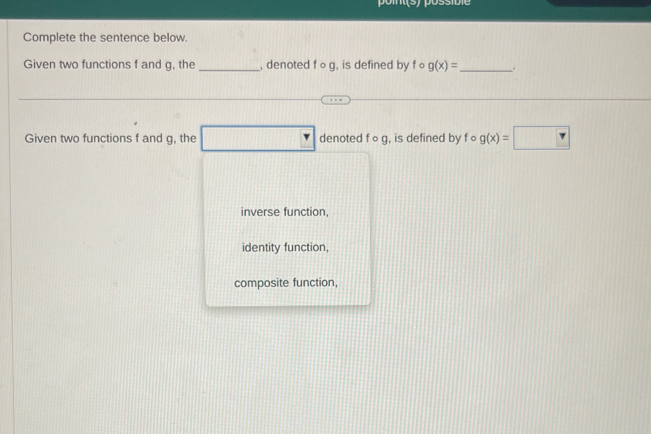  Complete the sentence below. Given two functions f and g, the