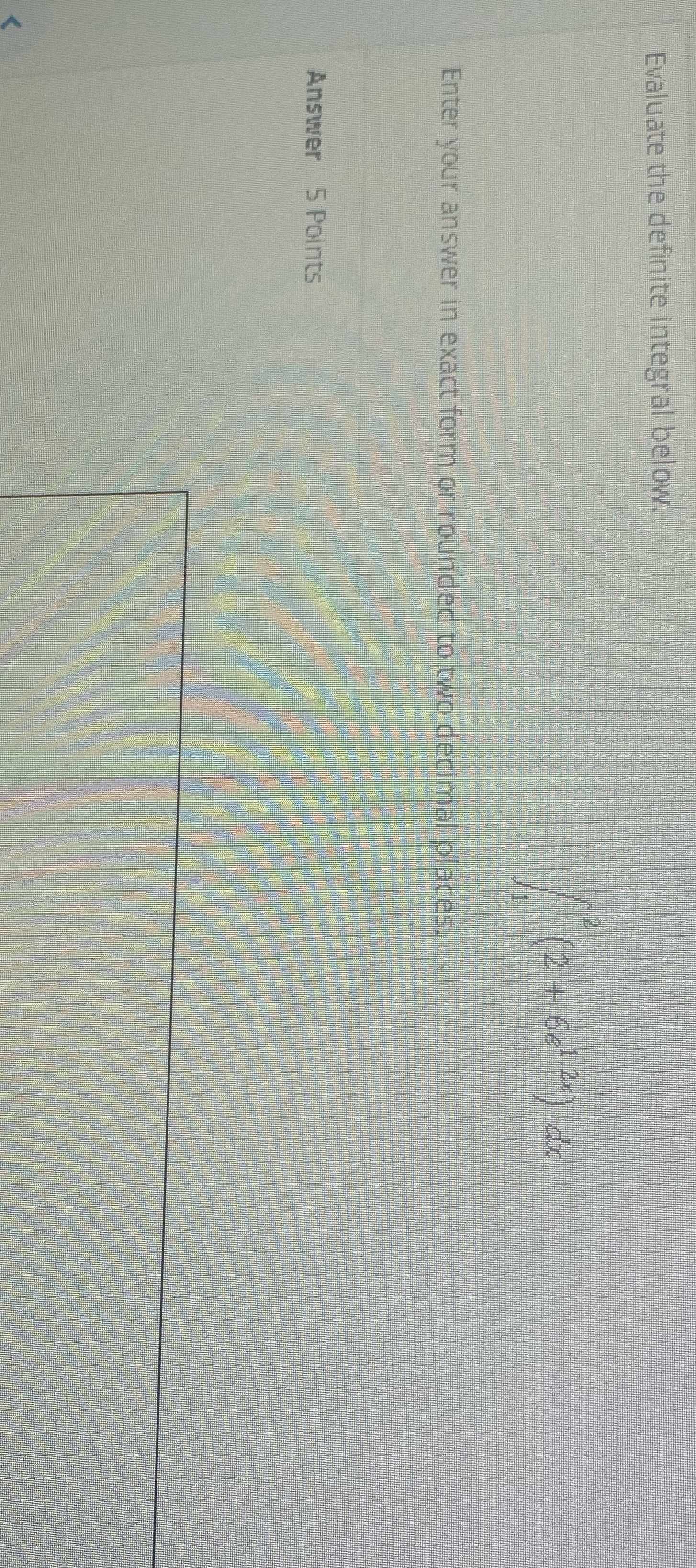 or rounded to two decimal places Answer 5 Points