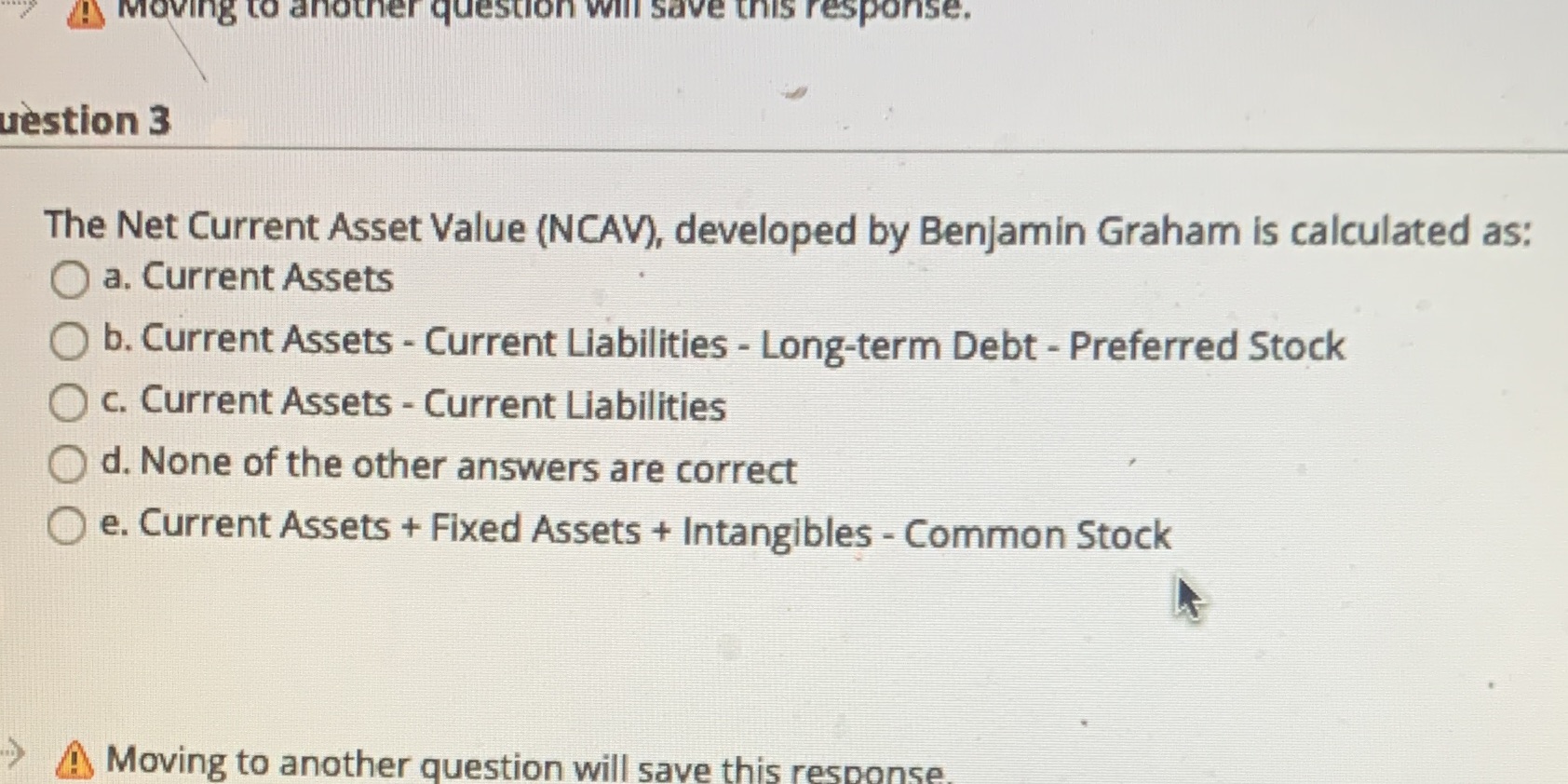  Moving to another question will save this response. uestion 3 The