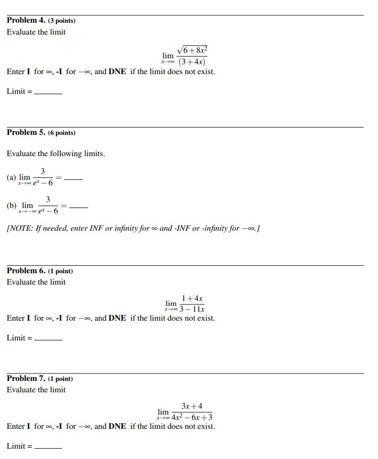  Problem 4. (3 points) Evaluate the limit lim V6+8x2 (3+4x) Enter