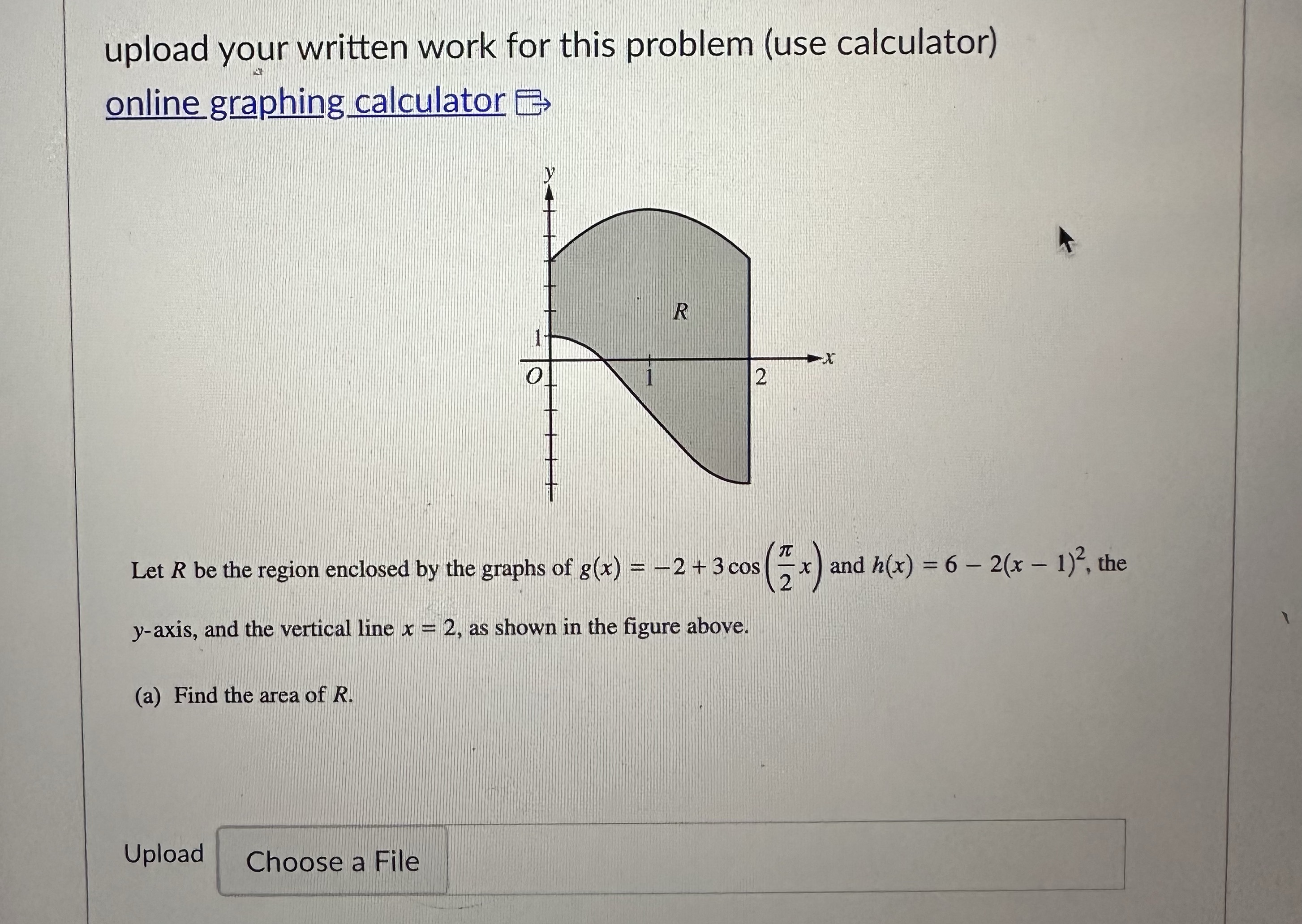problem (use calculator) online graphing calculator O 2 Let R be the