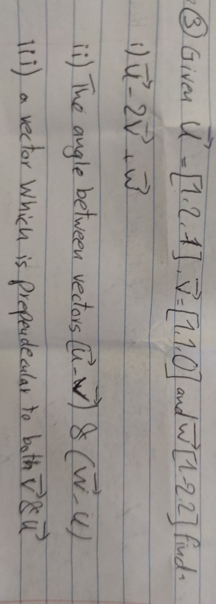 = [ 1, 1,0] and W [ 1 - 2. 2] find