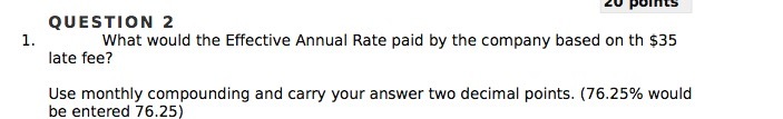 paid by the company based on th $35 late fee? Use monthly