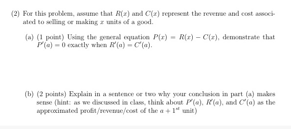 (2) For this problem, assume that R(x) and C(a) represent the