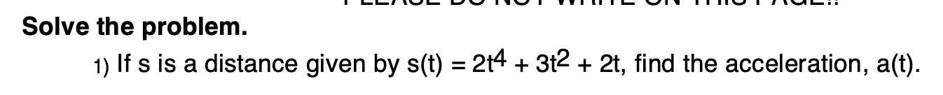 the problem. 1) If s is a distance given by s(t) =