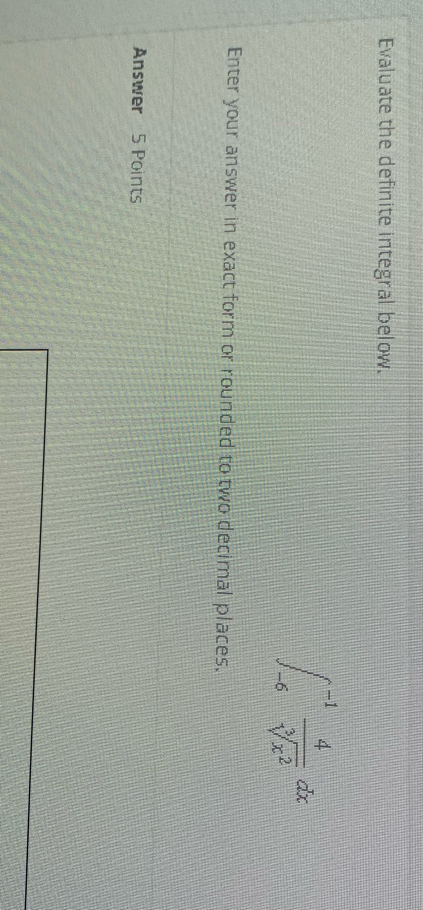or rounded to two decimal places Answer 5 Points
