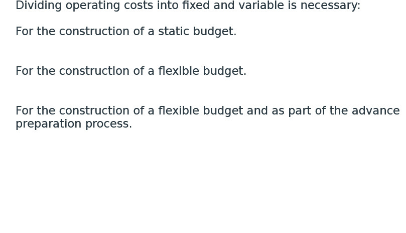 construction of a static budget. For the construction of a flexible budget.