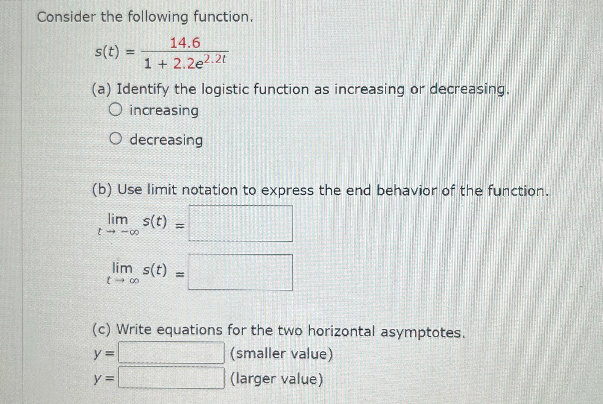 - 1 + 2.2e2.2t (a) Identify the logistic function as increasing or