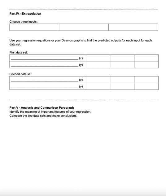 Choose three inputs : Use your regression equations or your Desmos graphs