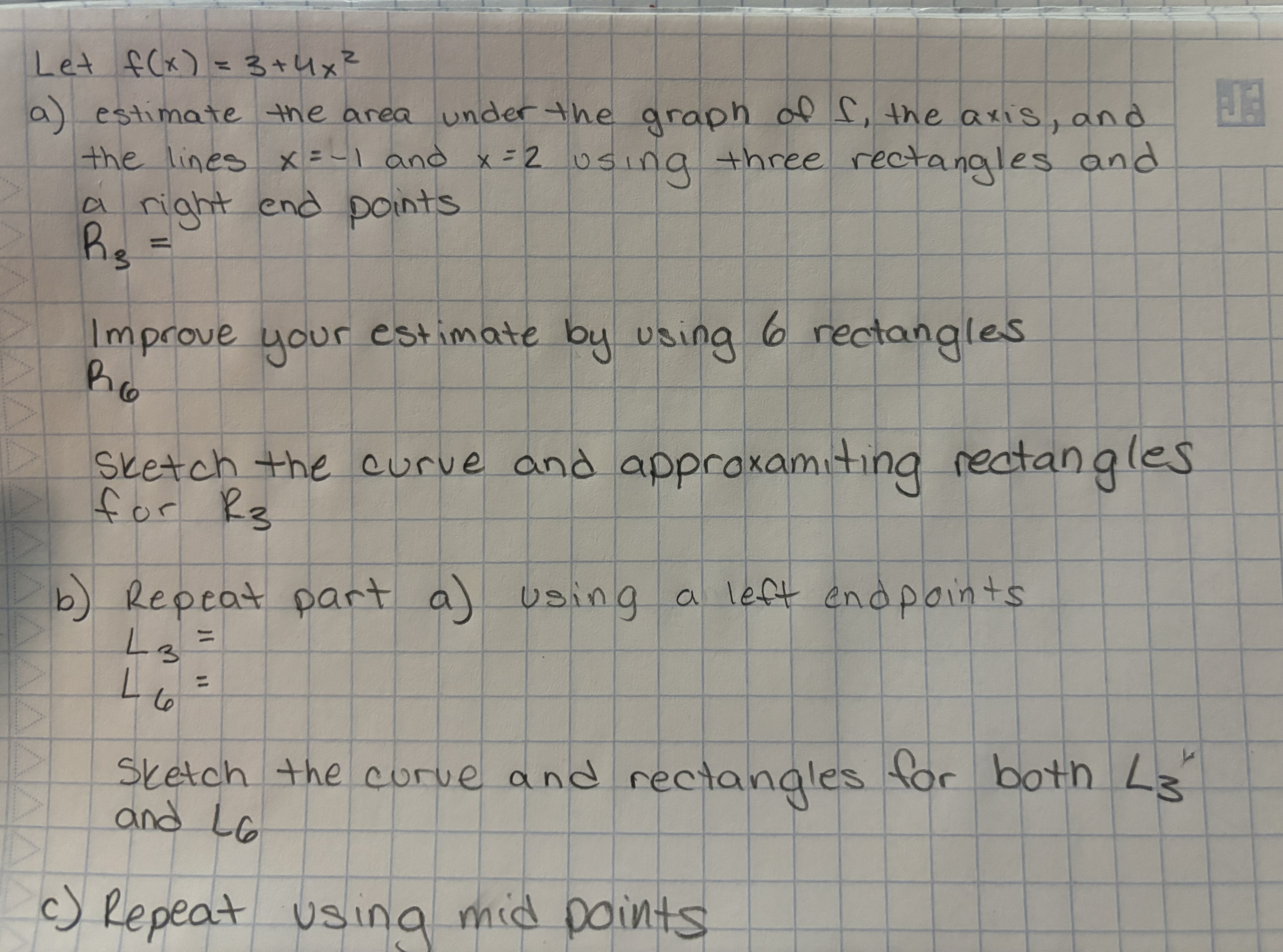 a ) estimate the area under the graph of f, the axis,
