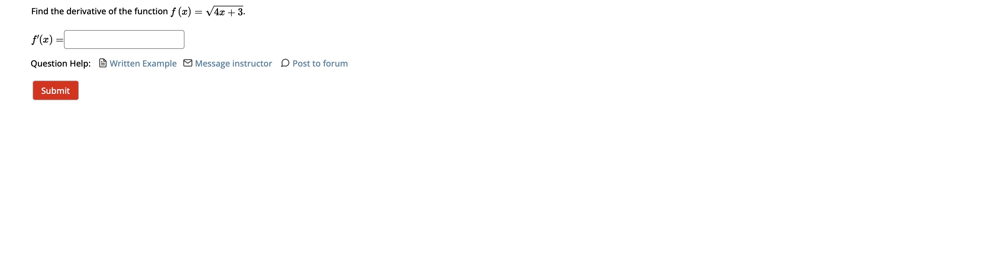 E Message instructor D Post to forum Find the derivative of the