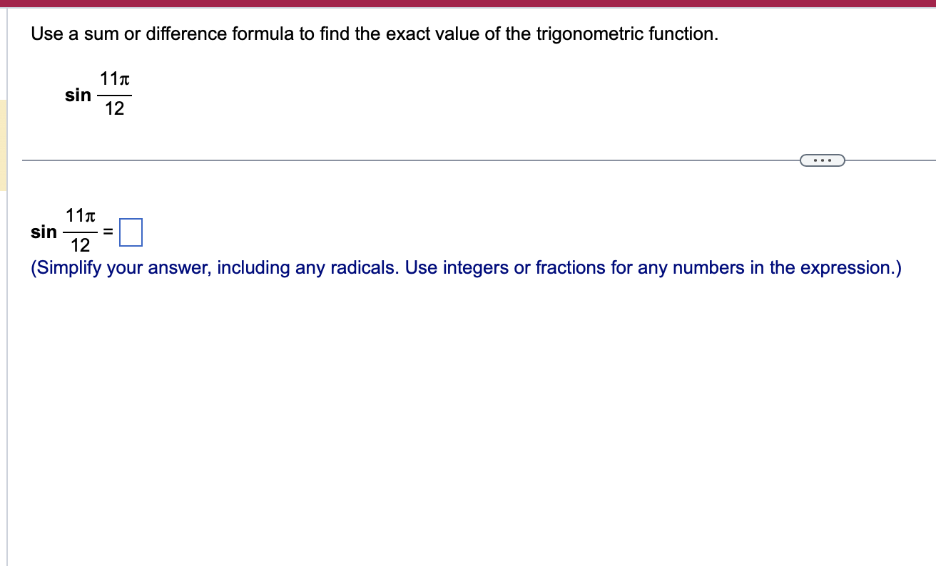 Use a sum or difference formula to find the exact value