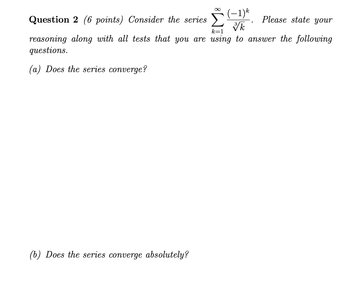  DO _1 k Question 2 {6 points) Consider the series 2(