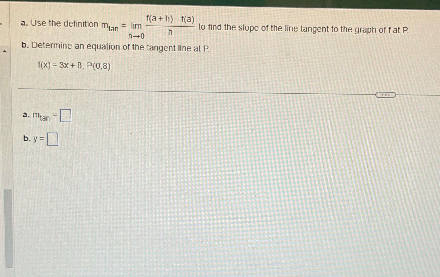 f(a + h) - f(a) a. Use the definition mean =