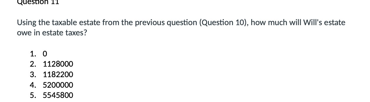  Question 1 1 Using the taxable estate from the previous question