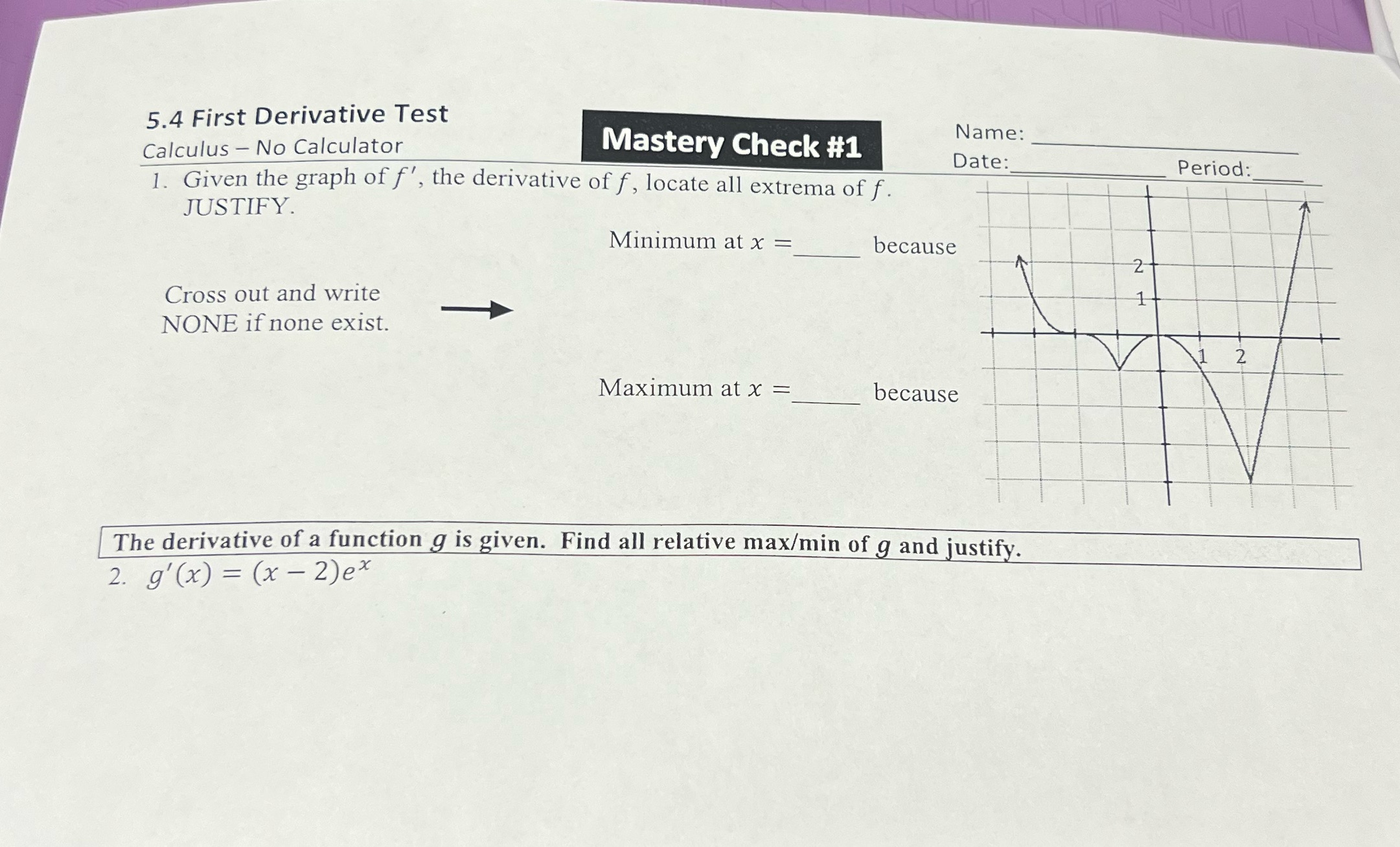 help 5.4 First Derivative Test Name: Calculus - No Calculator Mastery
